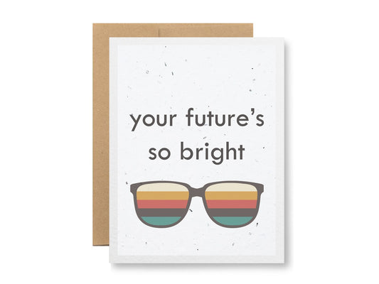 Your future's so bright - Wildflowers